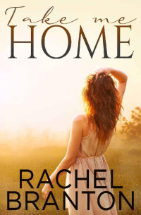 Rachel Branton — Take Me Home (Finding Home 01)