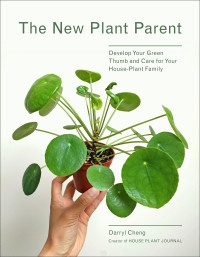 Darryl Cheng — The New Plant Parent