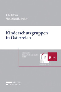 Julia Inthorn Maria Kletečka-Pulker — Kinderschutzgruppen in Österreich