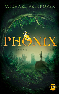 Michael Peinkofer — Phoenix - Roman