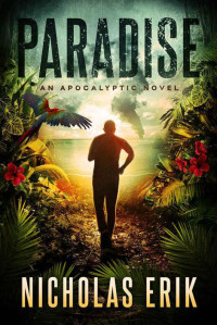 Erik, Nicholas — Paradise: An Apocalyptic Novel