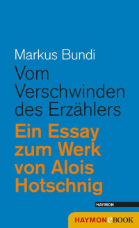 Markus Bundi — Vom Verschwinden des Erzählers