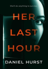 Daniel Hurst — Her Last Hour