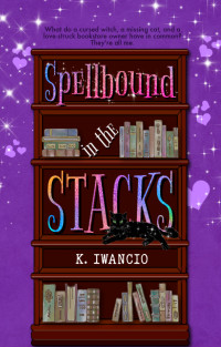 K. Iwancio — Spellbound in the Stacks