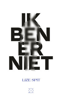 Lize Spit — Ik ben er niet