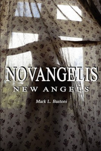 Mark L. Bastoni [Mark L. Bastoni] — Novangelis (New Angels)