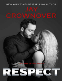 Jay Crownover [Crownover, Jay] — Respect (The Breaking Point Book 3)