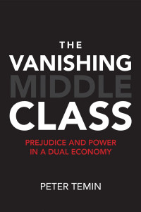 Peter Temin — The Vanishing Middle Class