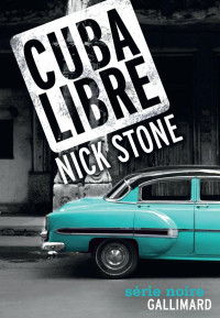 Nick Stone — Cuba Libre