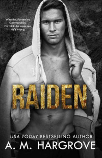 A.M. Hargrove — Raiden: A Stand Alone, Irish Mob Crime Romance (The Kent Brothers Book 2)