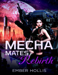 Ember Hollis — Rebirth: Mecha Mates (A Slowburn SciFi Space Opera Romance)