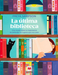 Freya Sampson — LA ULTIMA BIBLIOTECA