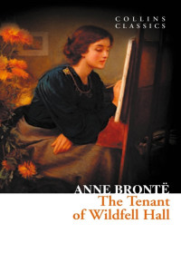 Anne Bronte — The Tenant of Wildfell Hall