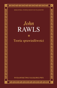 John Rawls; — Teoria sprawiedliwoci