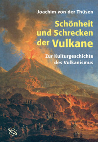 von der Thüsen, Joachim — Schönheit und Schrecken der Vulkane