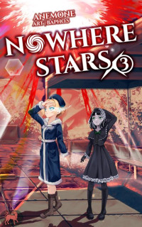 Anemone — Nowhere Stars: Vol. 3 (Light Novel)