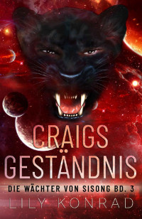 Konrad, Lily — Die Wächter von Sisong 03 - Craigs Geständnis