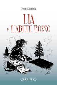 Irene Cacciola — Lia e l'abete rosso