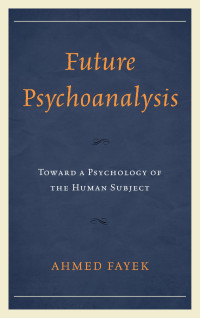 Ahmed Fayek — Future Psychoanalysis