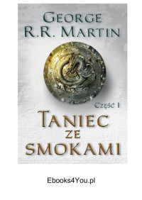 George R. R. Martin — Pieśń Lodu i Ognia #7 - Taniec ze smokami, część I