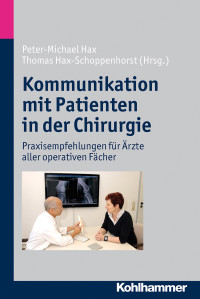 Peter-Michael Hax, Thomas Hax-Schoppenhorst & Peter-Michael Hax — Kommunikation mit Patienten in der Chirurgie