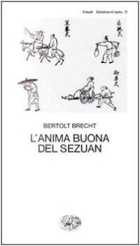 Brecht — L'anima buona di Sezuan