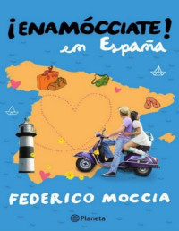 Federico Moccia — ¡Enamócciate! en España