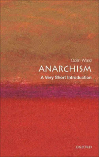 Colin Ward [Ward, Colin] — Anarchism: A Very Short Introduction