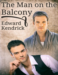 Edward Kendrick — The Man on the Balcony