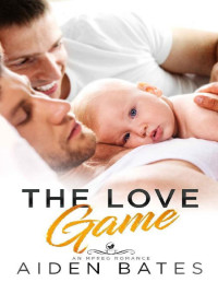 Aiden Bates — The Love Game (Hellion Club Book 3)
