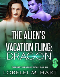 Lorelei M. Hart — The Alien's Vacation Fling: Dragon (Tourist Destination: Earth Book 3)