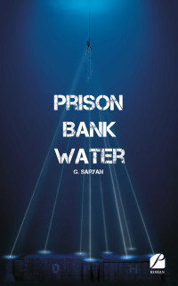  — Prison Bank Water
