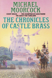 Michael Moorcock — The Chronicles of Castle Brass