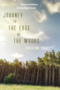 Christine Graef; — Journey to the Edge of the Woods