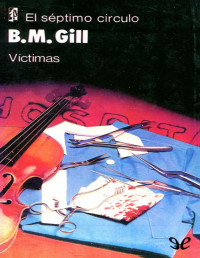 B. M. Gill [Gill, B. M.] — Víctimas