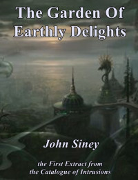 Siney, John — The Garden Of Earthly Delights
