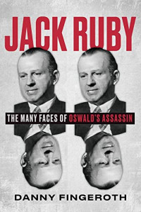 Fingeroth, Danny — Jack Ruby: The Many Faces of Oswald's Assassin