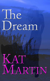 Martin, Kat — The Dream (The Haunted Trilogy)