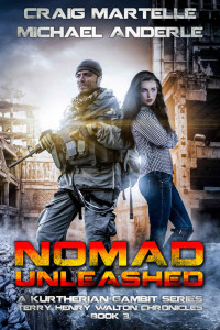 Craig Martelle; Michael Anderle — Nomad Unleashed: A Kurtherian Gambit Series: Terry Henry Walton Chronicles Book 3