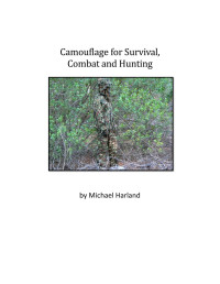 Mike Harland — Camouflage for Survival Combat and Hunting