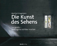 Kriegelstein, Manfred — Die Kunst des Sehens