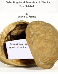 Mario V. Farina — Selecting Good Investment Stocks In a Nutshell