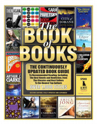 The Book of Books, The Editors. — THE BOOK OF BOOKS: The Continuously Updated Book Guide to Recommended Reading, Including the Best Novels and Nonfiction, from the Classics and Best Sellers ... Top Authors (The Book of Books Series)