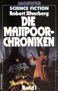 Silverberg, Robert — MoewigSF3667 - Die Majipoor-Chroniken (Teil 1)