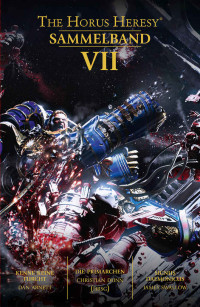 verschiedene Autoren — The Horus Heresy: Sammelband VII