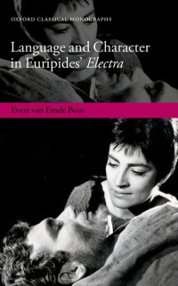 EVERT VAN EMDE BOAS — Language and Character in Euripides’ Electra