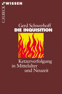 Schwerhoff, Gerd. — Die Inquisition