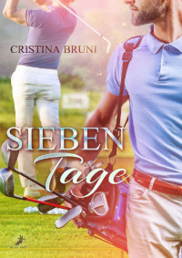 Cristina Bruni — Sieben Tage (German Edition)