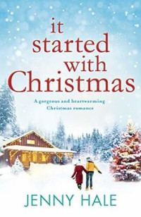 Jenny Hale  — It Started with Christmas
