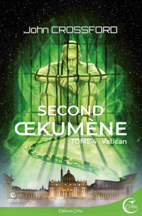 John CROSSFORD — Second Oekumene T04 (French Edition)